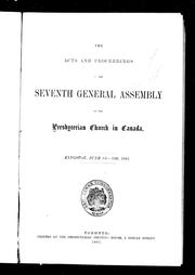 Cover of: The acts and proceedings of the sixth General Assembly of the Presbyterian Church in Canada, Montreal, June 9th-18th, 1880