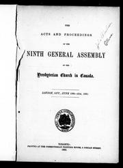 Cover of: The acts and proceedings of the ninth General Assembly of the Presbyterian Church in Canada, London, Ont., June 13th-21st, 1883