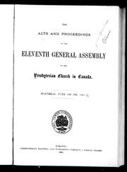 Cover of: The acts and proceedings of the eleventh General Assembly of the Presbyterian Church in Canada, Montreal, June 10th-19th, 1885