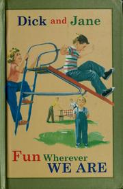 Cover of: Dick and Jane: fun wherever we are.