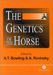 The genetics of the horse by Ann T. Bowling, Anatoly Ruvinsky