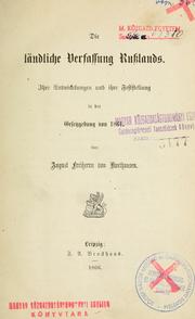 Cover of: Die ländliche Verfassung Russlands.: Ihre Entwickelungen und ihre Feststellung in der Gesetzgebung von 1861.