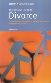 The Which? guide to divorce : the essential practical guide to the legal and financial arrangements for divorce