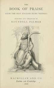 Cover of: The book of praise by selected and arranged by Roundell Palmer.