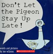 Cover of: Don't let the pigeon stay up late!: The pigeon reeeally wants to stay up late. Can you help?
