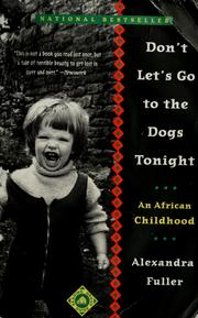 Don't let's go to the dogs tonight by Alexandra Fuller