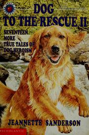 Cover of: Dog to the rescue II: seventeen more true tales of dog heroism