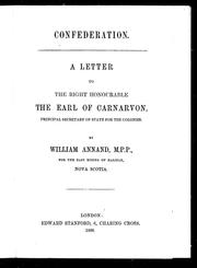 Cover of: Confederation: a letter to the Right Honourable the Earl of Carnarvon, Principal Secretary of State for the Colonies
