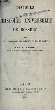 Cover of: Discours sur l'histoire universelle: Publié avec la chronologie des bénédictins et celle de Bossuet par A. Olleris