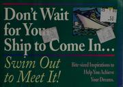 Cover of: Don't wait for your ship to come in--swim out to meet it! by Mason, John