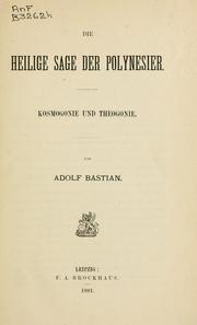 Cover of: Die heilige Sage der Polynesier, Kosmogonie und Theogonie. by Adolf Bastian