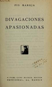 Cover of: Divagaciones apasionadas by Pío Baroja
