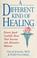 Cover of: A different kind of healing