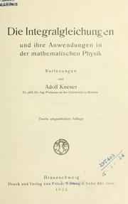 Cover of: Die Integralgleichungen und ihre Anwendungen in der mathematischen Physik. by Adolf Kneser