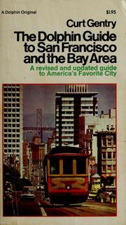 The Dolphin guide to San Francisco and the bay area by Curt Gentry