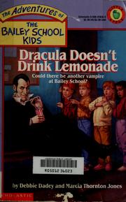 Cover of: Dracula doesn't drink lemonade: by Debbie Dadey and Marcia Thornton Jones ; illustrated by John Steven Gurney.