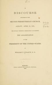 Cover of: discourse delivered in the Second Presbyterian church, Albany, April 16, 1865: the Sunday morning immediately succeeding the assassination of the President of the United States.