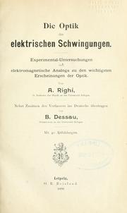 Cover of: Optik der elektrischen Schwingungen: Experimental-Untersuchungen über elektromagnetische Analoga zu den wichtigsten Erscheinungen der Optik