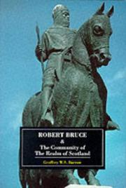 Robert Bruce and the community of the realm of Scotland by G. W. S. Barrow