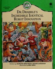 Cover of: Dr. Drabble's incredible identical robot innovation by Sigmund Brouwer