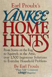 Cover of: Earl Proulx's Yankee home hints: from stains on the rug to squirrels in the attic, over 1,500 ingenious solutions to everyday household problems