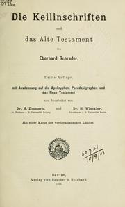 Cover of: Die Keilinschriften und das Alte Testament: mit Ausdehnung auf die Apokryphen, Pseudepigraphen und das Neue Testament