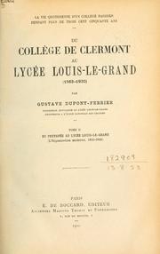 Cover of: Du Collège de Clermont au Lysée Louis-le-Grand: (1563-1920) la vie quotidienne d'un collège parisienne pendant plus de trois cent cinquante ans.