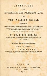 Cover of: Directions for invigorating and prolonging life: or The invalid's oracle : containing peptic precepts, pointing out agreeable and effectual methods to prevent and relieve indigestion, and to regulate and strengthen the action of the stomach and bowels