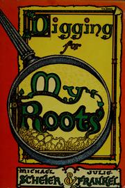 Cover of: Digging for my roots
