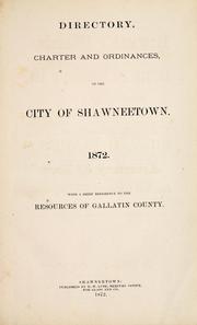 Cover of: Directory, charter and ordinances of the city of Shawneetown, 1872 by Shawneetown (Ill.)