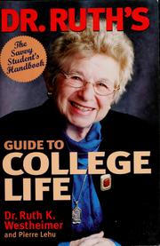 Cover of: Dr. Ruth's guide to college life: the savvy student's handbook