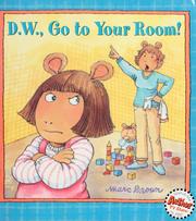 D.W., go to your room! by Marc Brown