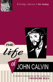 Cover of: The Life of John Calvin - A Modern Translation of the Classic by Theodore Beza by Théodore de Bèze
