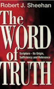 The word of truth : Scripture - its origin, sufficiency and relevance