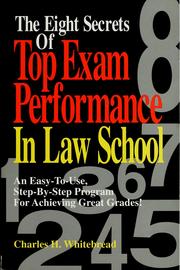 Cover of: The eight secrets of top exam performance in law school: an easy-to-use, step-by-step program for achieving great grades!