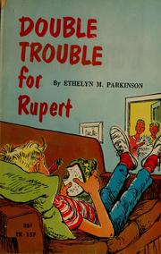 Cover of: Double trouble for Rupert by Ethelyn M. Parkinson