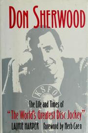 Cover of: Don Sherwood: the life and times of "The world's greatest disc jockey"
