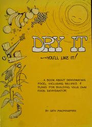Cover of: Dry it - you'll like it!: a book about food dehydration