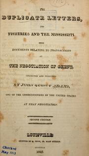 Cover of: The duplicate letters, the fisheries and the Mississippi.: Documents relating to transactions at the negotiation of Ghent.