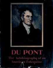 Cover of: Du Pont, the autobiography of an American enterprise