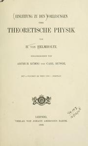 Cover of: Einleitung zu den Vorlesungen über theoretische Physik.: Hrsg. von Arthur König und Carl Runge.
