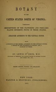 Cover of: Botany of the United States north of Virginia: comprising descriptions of the flowering and fern-like plants hitherto found in those states, arranged according to the natural system. With a synopsis of the genera according to the Linnean system, a sketch of the rudiments of botany, and a glossary of terms.