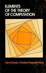 Cover of: Elements of the theory of computation by Harry R. Lewis