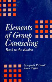 Cover of: Elements of group counseling: back to the basics