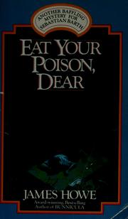 Cover of: Eat your poison dear: a Sebastian Barth mystery