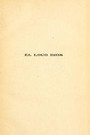 Cover of: El loco Dios: drama en cuatro actos, en prosa.