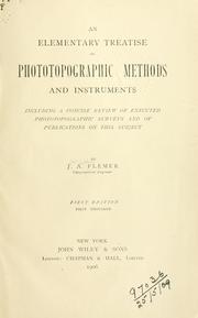 An elementary treatise on phototopographic methods and instruments, including a concise review of executed phototopographic surveys and of publications on this subject by John Adolphus Flemer