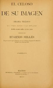 Cover of: El celoso de su imagen: drama trájico en tres actos y un epílogo divididos en nueve cuadros, en verso y prosa