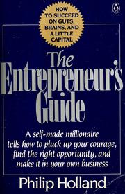 Cover of: The entrepreneur's guide: how to start and succeed in your own business