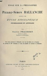 Cover of: Essai sur la philosophie de Pierre-Simon Ballanche, précédé d'une étude biographique, psychologique et littéraire by Gaston Frainnet